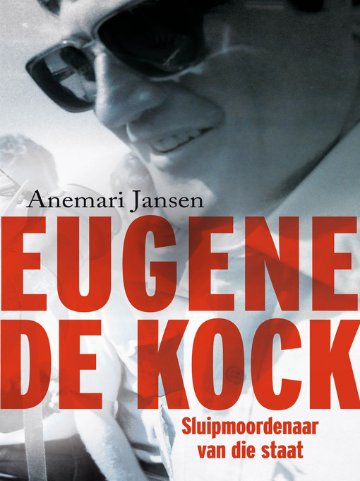 Title details for Eugene de Kock by Anemari Jansen - Wait list